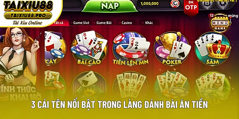 3 cái tên nổi bật trong làng đánh bài ăn tiền 3 cái tên nổi bật trong làng đánh bài ăn tiền