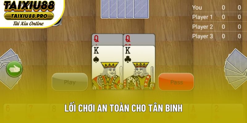 Lối chơi an toàn cho tân binh Lối chơi an toàn cho tân binh