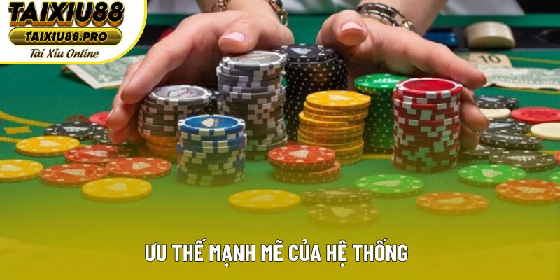 Ưu thế mạnh mẽ của hệ thống Ưu thế mạnh mẽ của hệ thống