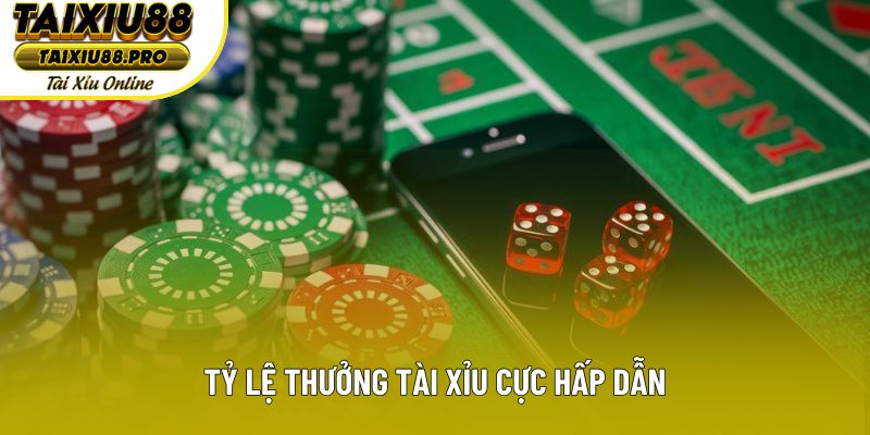 Tỷ lệ thưởng tài xỉu cực hấp dẫn Tỷ lệ thưởng tài xỉu cực hấp dẫn