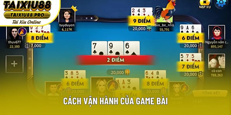 Cách vận hành của game bài Cách vận hành của game bài